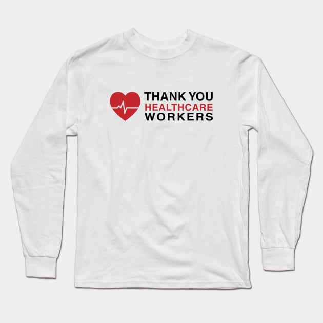 Thank You Healthcare Workers Long Sleeve T-Shirt by stuffbyjlim